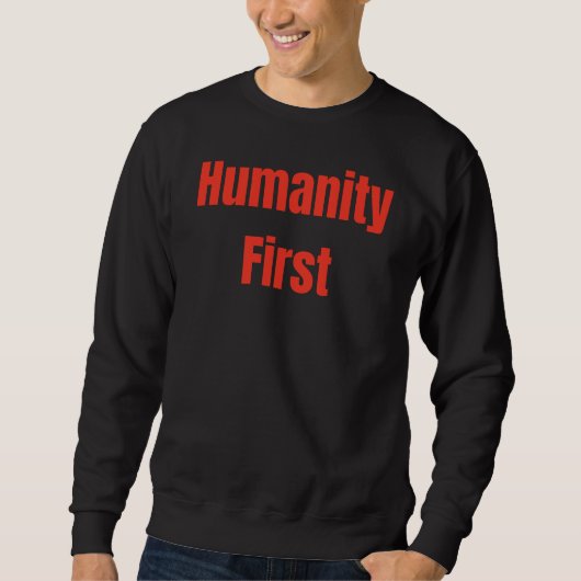 Humanity First Bold Red Text Sweatshirt (Vorderseite)