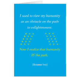  Humanity Is the Path Greeting Card 