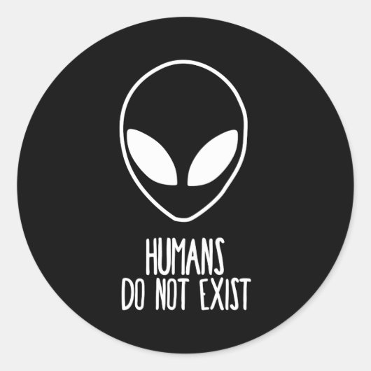 Humans Dont Exist  Runder Aufkleber (Vorderseite)