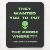Humans Weird Alien Sonde Green Mousepad (Vorne)