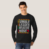 Humble Blessed Creative Unique Black History and C T-Shirt (Vorne ganz)