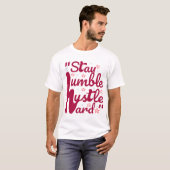 HUMBLE HUSTLE HARD#T - Shirt bleibe (Vorne ganz)