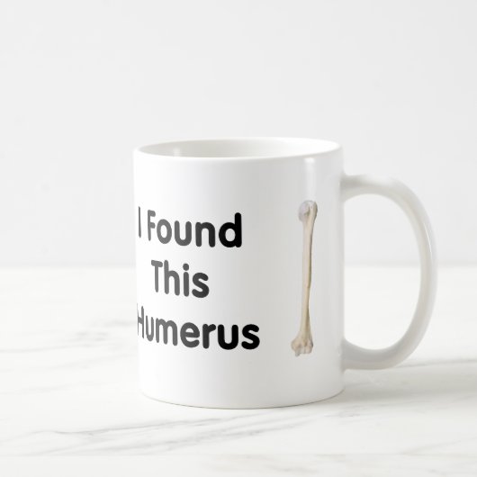 Humerus Kaffeetasse (Rechts)