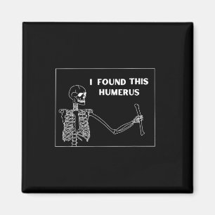Humerus Skeleton - Witziges Halloween Uni Magnet