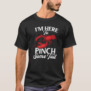 Hummer Crawfish Boil Ich bin hier, um Schwanz zu k T-Shirt