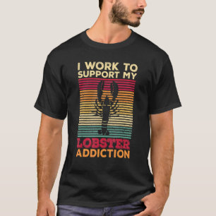 Hummer essen für einen Hummer 1 T-Shirt