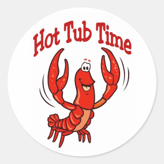 Hummer oder Crawfish Hot Tube Time Runder Aufkleber (Vorderseite)