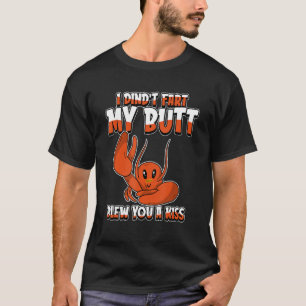 Hummer Spaß Meeresfrüchte I Didnt Furz Mein Hinter T-Shirt