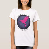 Hummingbird Little but she is Fierce Zitat T-Shirt (Vorderseite)