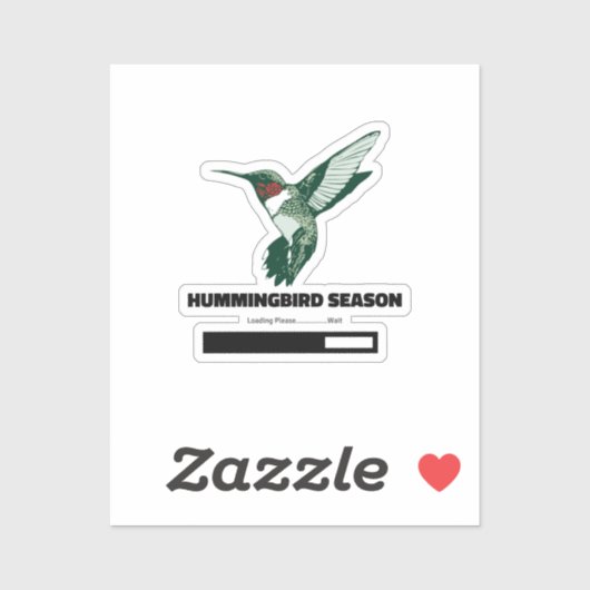 Hummingbird Season Loading Bitte warten Aufkleber (Blatt)