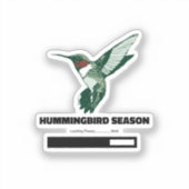 Hummingbird Season Loading Bitte warten Aufkleber (Vorderseite)