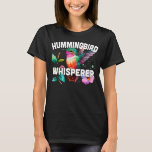 Hummingbird Whisperer Niedlich Hummingbird Lover T T-Shirt