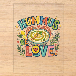 Hummus Be Love – Lustiges Lebensmittel-Wortspiel-T Acryleinladungen