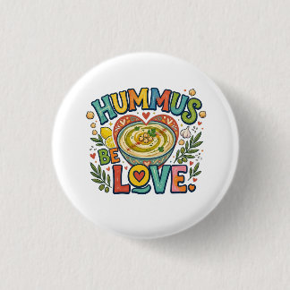 Hummus Be Love – Lustiges Lebensmittel-Wortspiel-T Button