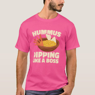 Hummus taucht wie ein Boss T-Shirt