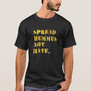 Hummus verbreiten, nicht Hass Vegan Vegetarisch T-Shirt