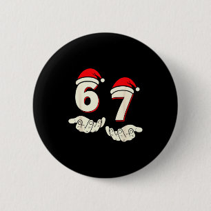 Humor 6-7 Sechs Sieben Weihnachten Lustig 67 Meme  Button