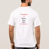 Humor, an den Sie glauben können | Ich weiß T-Shirt (Rückseite)