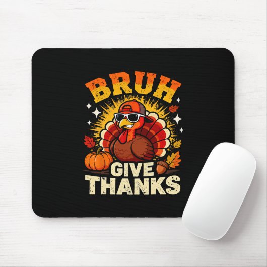 Humor Bruh Give Thanks Funny Thanksgiving Turkey B Mousepad (Mit Mouse)