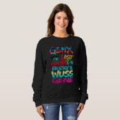 Humor der Generation X Sweatshirt (Vorne ganz)