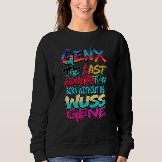 Humor der Generation X Sweatshirt (Vorderseite)