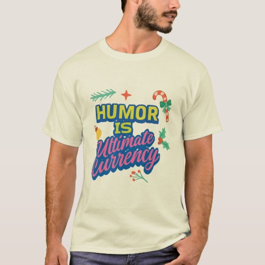 "Humor: Die ultimative Währung." in mehrfarbiger S T-Shirt (Vorderseite)
