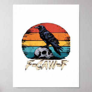 Humor F-Caw-F Gothic Lustiger Krähe Essential Retr Poster