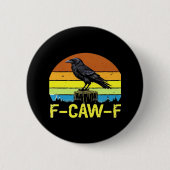 Humor Funny Crow F-Caw-F Gothic Button (Vorderseite)