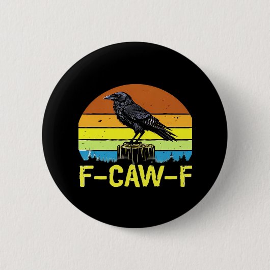 Humor Funny Crow F-Caw-F Gothic Button (Vorderseite)