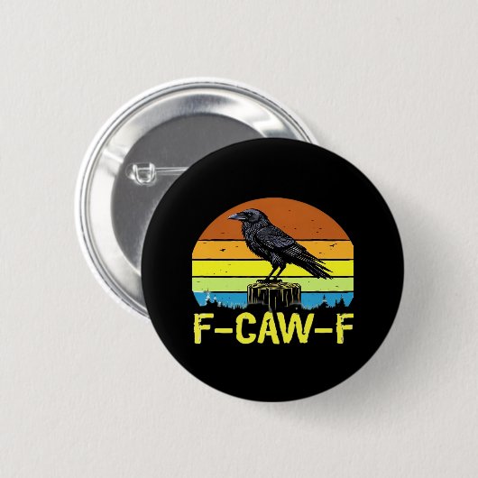 Humor Funny Crow F-Caw-F Gothic Button (Vorne & Hinten)
