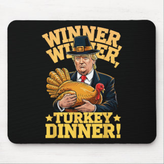 Humor Funny Trump Winner Winner Turkey Dinner Than Mousepad