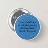 Humor ist der Knopf, der verhindert... Button (Vorne & Hinten)