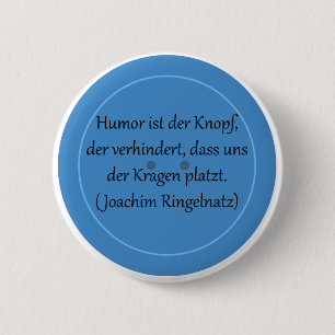 Humor ist der Knopf, der verhindert... Button