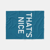 Humor Quotes And Sayings Tees, That's Nice, Funny, Fleecedecke (Vorderseite (Horizontal))