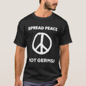 Humor Spread Peace Not Germs Funny Zuhause Quarant T-Shirt (Vorderseite)