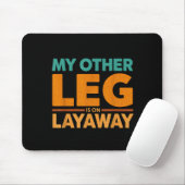 Humor Spruch Layaway Bein Anderer Scherz Mousepad (Mit Mouse)
