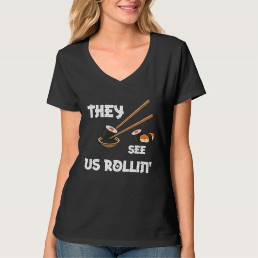 Humor They see us rollin Sushi Sayings T-Shirt (Vorderseite)