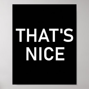 Humor Zitate und Sprüche Tees, Das ist nett, Lusti Poster