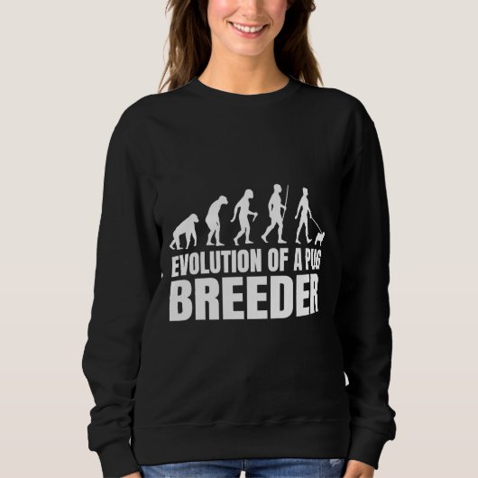 Humorale Mops Züchter Evolution Zitat Classic T-SH Sweatshirt (Vorderseite)