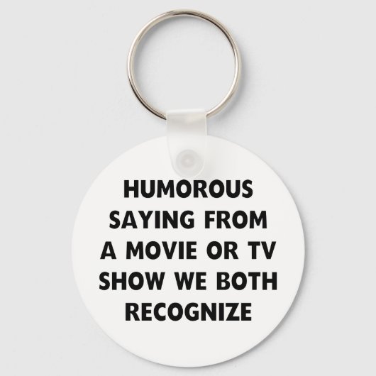 Humorales Sprichwort Schlüsselanhänger (Vorderseite)