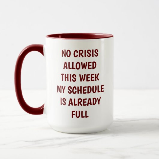 "Humorische Office-Tasse - 'No Crisis This Week' b Tasse (Links)