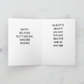 HUMOROUS "BELATED" BIRTHDAY NO BUTTS ABOUT IT! CAR KARTE (Innenseite)