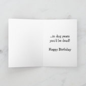 Humorous Birthday Card Dog Years Karte (Innenseite)