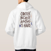 Humorous Coffee and Adulting Text Graphic Hoodie (Rückseite)