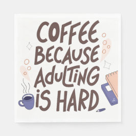Humorous Coffee and Adulting Text Graphic Serviette