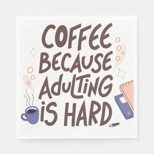 Humorous Coffee and Adulting Text Graphic Serviette (Vorderseite)