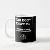 Humorous Funny You Don't Know Me  Kaffeetasse (Links)