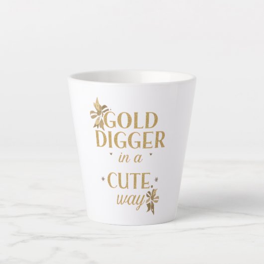 Humorous Girly "Gold Digger" Saying Milchtasse (Vorderseite)