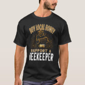 Humorous Honey Beekeeping Quote T-Shirt (Vorderseite)