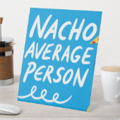 Humorous "Nacho Average Person" Food Pun Sockelschild (In Situ)